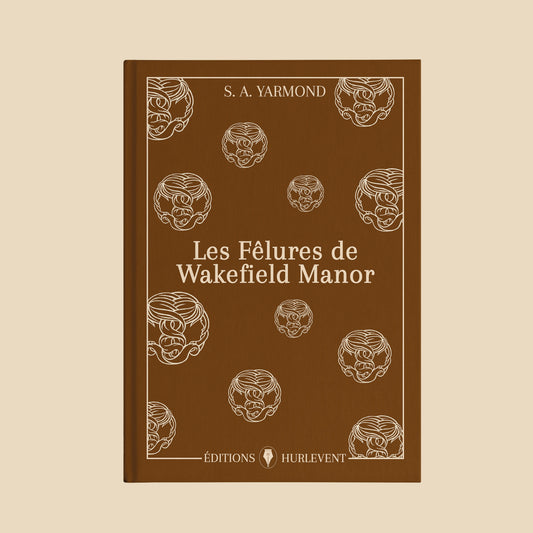 Les Fêlures de Wakefield Manor, S. A. Yarmond